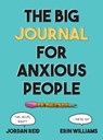 Big Journal for Anxious People - Jordan (Jordan Reid) Reid ; Erin (Erin Williams) Williams - 9780593539507