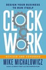 Clockwork, Revised and Expanded - Mike Michalowicz - 9780593541036