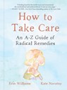 How to Take Care - Erin (Erin Williams) Williams ; Kate (Kate Novotny) Novotny - 9780593541074