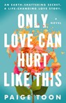 Toon, P: Only Love Can Hurt Like This - Paige Toon - 9780593544334