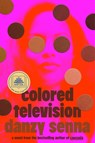 Colored Television (a GMA Book Club Pick) - Danzy Senna - 9780593544372