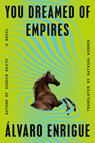 Enrigue, Á: You Dreamed of Empires - Álvaro Enrigue - 9780593544792