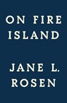 On Fire Island - Jane L. Rosen - 9780593546116
