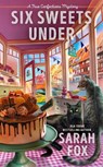 Six Sweets Under - Sarah Fox - 9780593546611