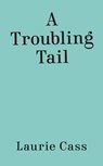 A Troubling Tail - Laurie Cass - 9780593547434