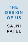 The Design of Us - Sajni Patel - 9780593547861