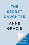 The Secret Daughter - Anne Gracie - 9780593549711