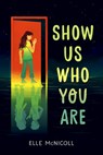 Show Us Who You Are - Elle McNicoll - 9780593562994
