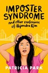 Imposter Syndrome and Other Confessions of Alejandra Kim - Patricia Park - 9780593563397
