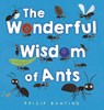 The Wonderful Wisdom of Ants - Philip Bunting - 9780593567791