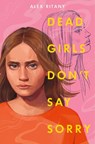 Dead Girls Don't Say Sorry - Alex Ritany - 9780593569269