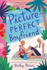 Picture-Perfect Boyfriend - Becky Dean - 9780593569917