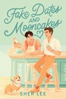 Fake Dates and Mooncakes - Sher Lee - 9780593569955