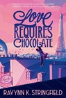 Love Requires Chocolate - Ravynn K. Stringfield - 9780593571545
