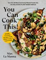 YOU CAN COOK THIS - Max La Manna - 9780593578728