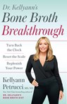 Dr. Kellyann's Bone Broth Breakthrough - Kellyann Petrucci - 9780593579145