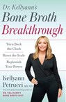 Dr. Kellyann's Bone Broth Breakthrough - Kellyann Petrucci - 9780593579145
