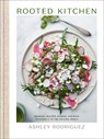 Rooted Kitchen - Ashley Rodriguez - 9780593579329