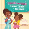 Chichi and Didi Love Their Names - Peace Amadi - 9780593580035