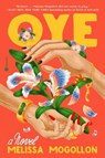 Oye - Melissa Mogollon - 9780593594919