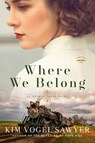 Where We Belong - Kim Vogel Sawyer - 9780593600856