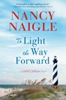 To Light the Way Forward - Nancy Naigle - 9780593601044