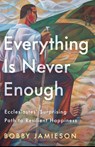 Everything Is Never Enough - Bobby Jamieson - 9780593601310