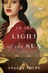 In the Light of the Sun - Angela Shupe - 9780593601938