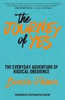 The Journey of Yes: The Everyday Adventure of Radical Obedience - Brenda Palmer - 9780593601976