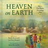 Heaven on Earth - Randy Alcorn ; Lisa Tawn Bergren - 9780593602027