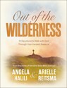 Out of the Wilderness: 31 Devotions to Walk with God Through Your Hardest Seasons: A Devotional - Angela Halili - 9780593602584