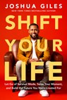 Shift Your Life - Joshua Giles - 9780593602652