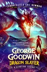 George Goodwin, Dragon Slayer - Candace Lee ; Eric Newman - 9780593602751