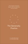 The Generosity Practice: A Four-Session Companion Guide to Help You Experience the Joy of Giving - John Mark Comer - 9780593603338