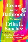 CRYING IN THE BATHROOM -LP - Erika L. Sánchez - 9780593607602
