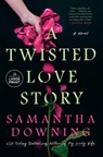 A Twisted Love Story - Samantha Downing - 9780593607657