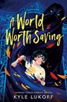 A World Worth Saving - Kyle Lukoff - 9780593618981