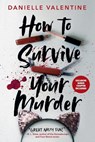How to Survive Your Murder - Danielle Valentine - 9780593619582