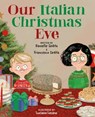 Our Italian Christmas Eve - Danielle Sedita ; Francesco Sedita - 9780593621875