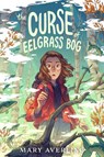 The Curse of Eelgrass Bog - Mary Averling - 9780593624920
