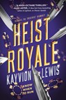 Heist Royale - Kayvion Lewis - 9780593625415
