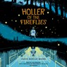 Holler of the Fireflies -  - 9780593633496