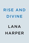 Rise and Divine - Lana Harper - 9780593637999