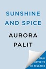 Sunshine and Spice - Aurora Palit - 9780593640197