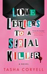 Love Letters to a Serial Killer - Tasha Coryell - 9780593640289