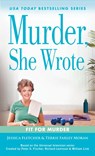 Murder, She Wrote: Fit for Murder - Jessica Fletcher ; Terrie Farley Moran - 9780593640708