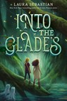 Into the Glades - SEBASTIAN,  Laura - 9780593644911