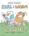 Earl & Worm #1: The Bad Idea and Other Stories - Greg Pizzoli - 9780593649671