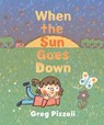 When the Sun Goes Down: A Bedtime Book - Greg Pizzoli - 9780593649800