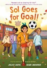 Sol Goes for Goal! - Julio Anta ; Gabi Mendez - 9780593651674
